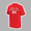 America Will Never Be The Same This Is The Turning Point Shirt