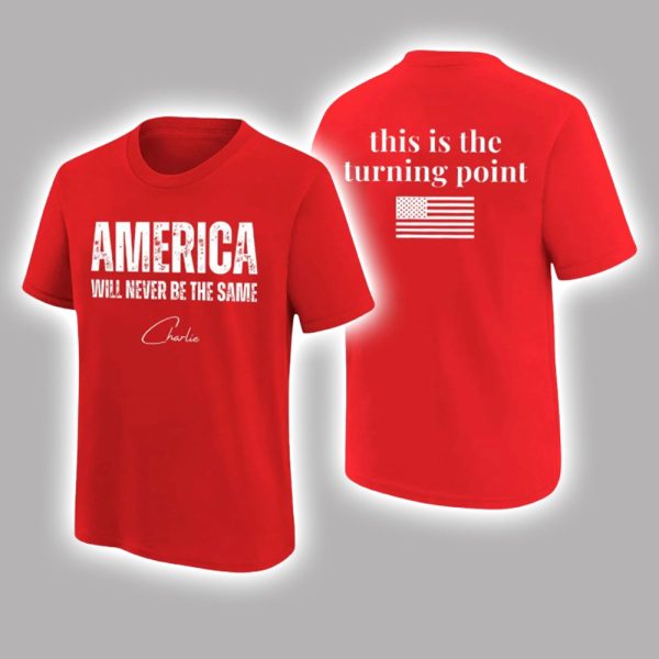 America Will Never Be The Same This Is The Turning Point Shirt