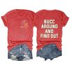 Bucc Around And Find Out T Shirt