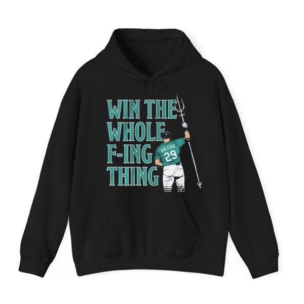 Cal Raleigh Win the Whole F ing Thing Shirt
