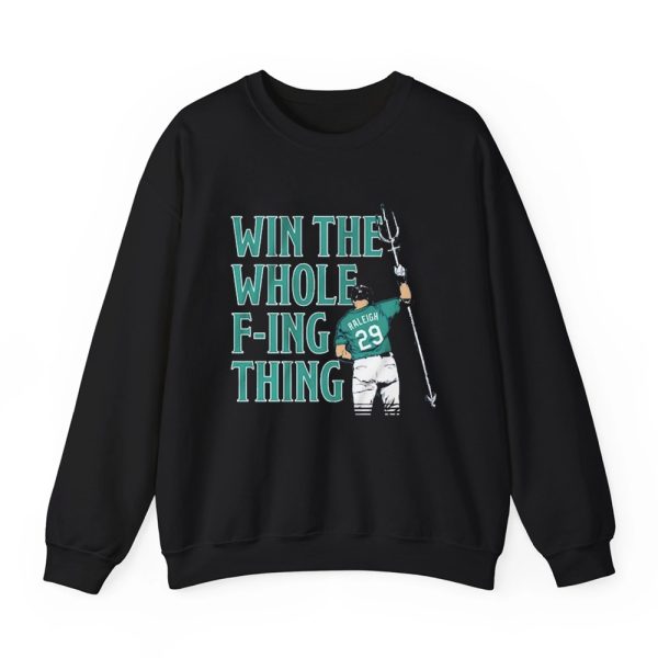 Cal Raleigh Win the Whole F ing Thing Shirt