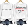 Charlie Kirk Freedom Two Sided SweatShirt