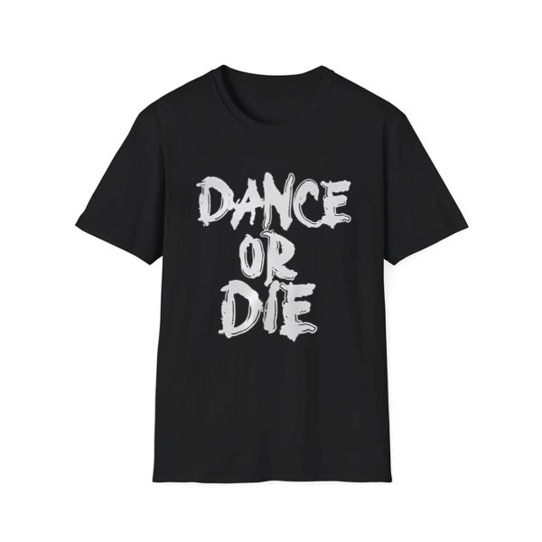 Dance Or Die Shirt