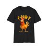 Funny F Caw F Chicken FCAWF Chicken Shirt
