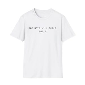Say Boys Will Smile Again Shirt