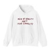 Men Of Quality Don't Fear Equality Shirt