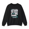 Might As Well Go Win The Whole F'ing Thing Big Dumper Shirt