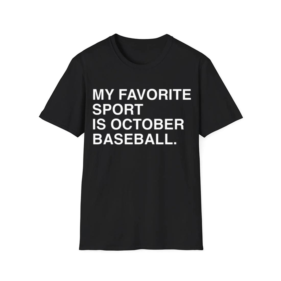 My Favorite Sport Is October Baseball Shirt My Favorite Sport Is October Baseball Shirt