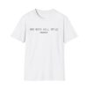 Say Boys Will Smile Again Shirt