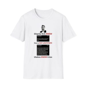 Charlie Kirk New Cox Is Not Legitimate Utahns Know It Too Shirt
