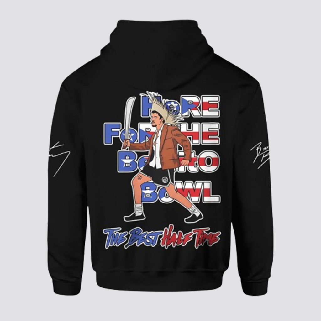 Bad Bunny Here For The Benito Bowl The Best Half Time 2025 Hoodie