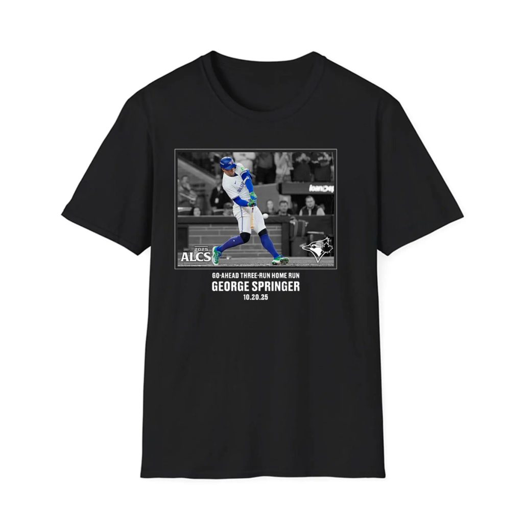Blue Jays Go Ahead Three Run Home Run George Springer Shirt