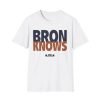 Bron Knows Shirt