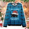 Cat I May Be Wrong But Its Highly Unlikely Christmas Ugly Sweater