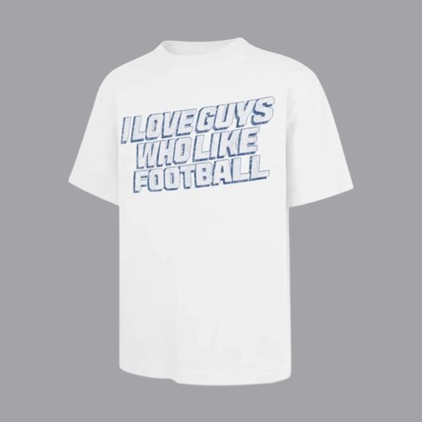 Chargers I Love Guys Who Like Football Shirt