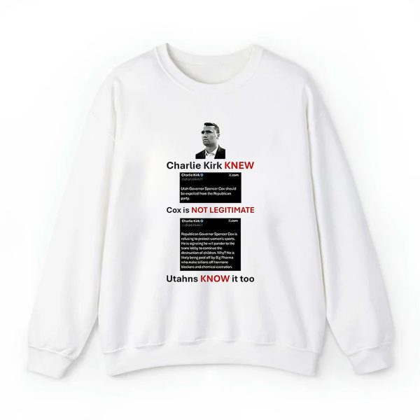 Charlie Kirk New Cox Is Not Legitimate Utahns Know It Too Shirt
