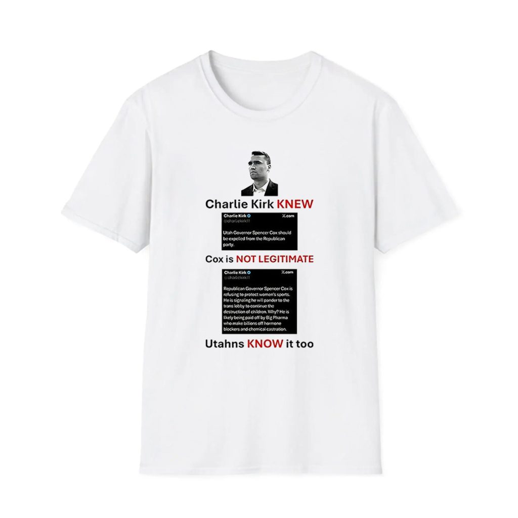 Charlie Kirk New Cox Is Not Legitimate Utahns Know It Too Shirt