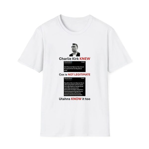 Charlie Kirk New Cox Is Not Legitimate Utahns Know It Too Shirt