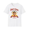 Dirty Dom Tapatio Shirt