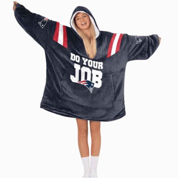 Do Your Job 10 New England Football Unisex Blanket Hoodie