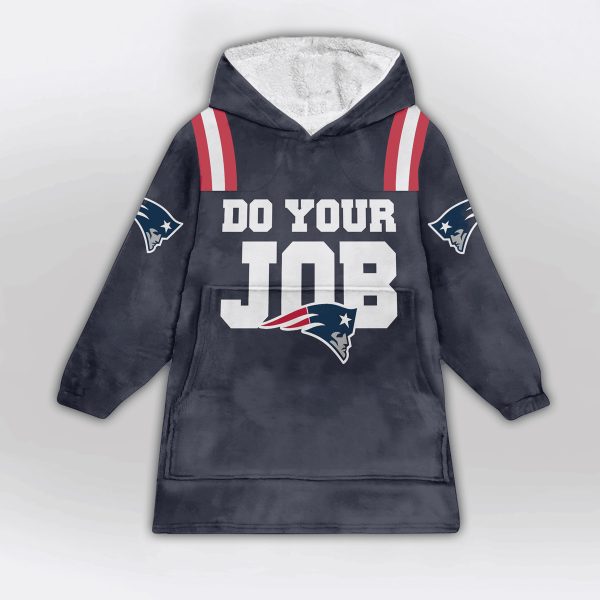 Do Your Job 10 Patriots Football Unisex Blanket Hoodie