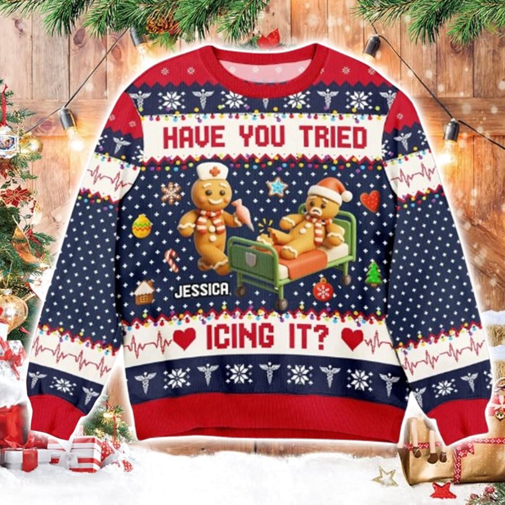 Funny Nurse Have You Tried Icing It Ugly Christmas Sweater
