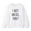 I Bet On Us You Shirt