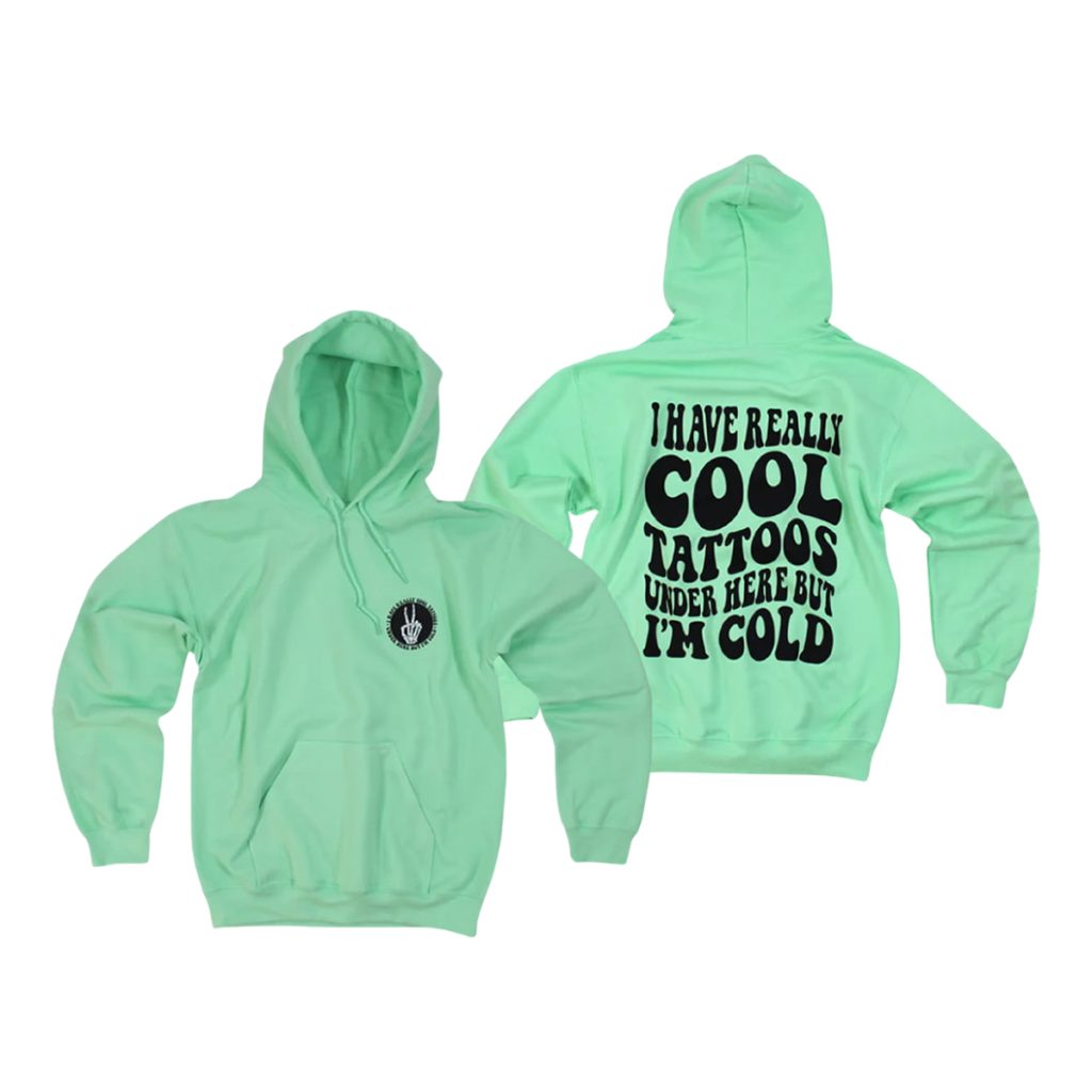 I Have Really Cool Tattoos Under Here But I'm Cold Hoodie