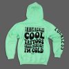I Have Really Cool Tattoos Under Here But I'm Cold Hoodie