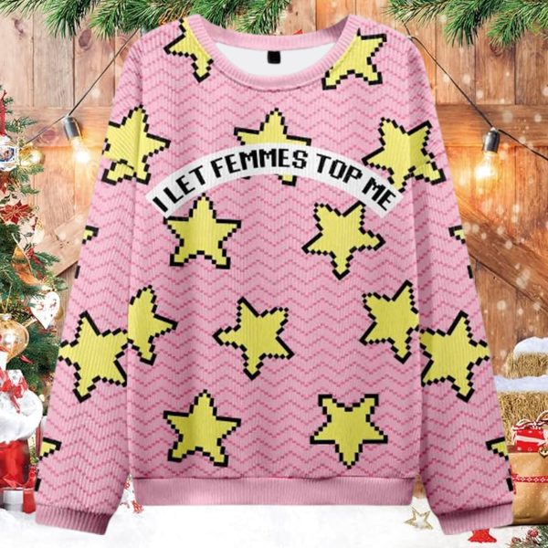 I Let Femmes Top Me Pride Ugly Christmas Sweater