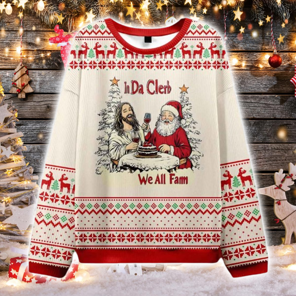 In Da Clerb We All Fam Jesus Christian Ugly Christmas Sweater