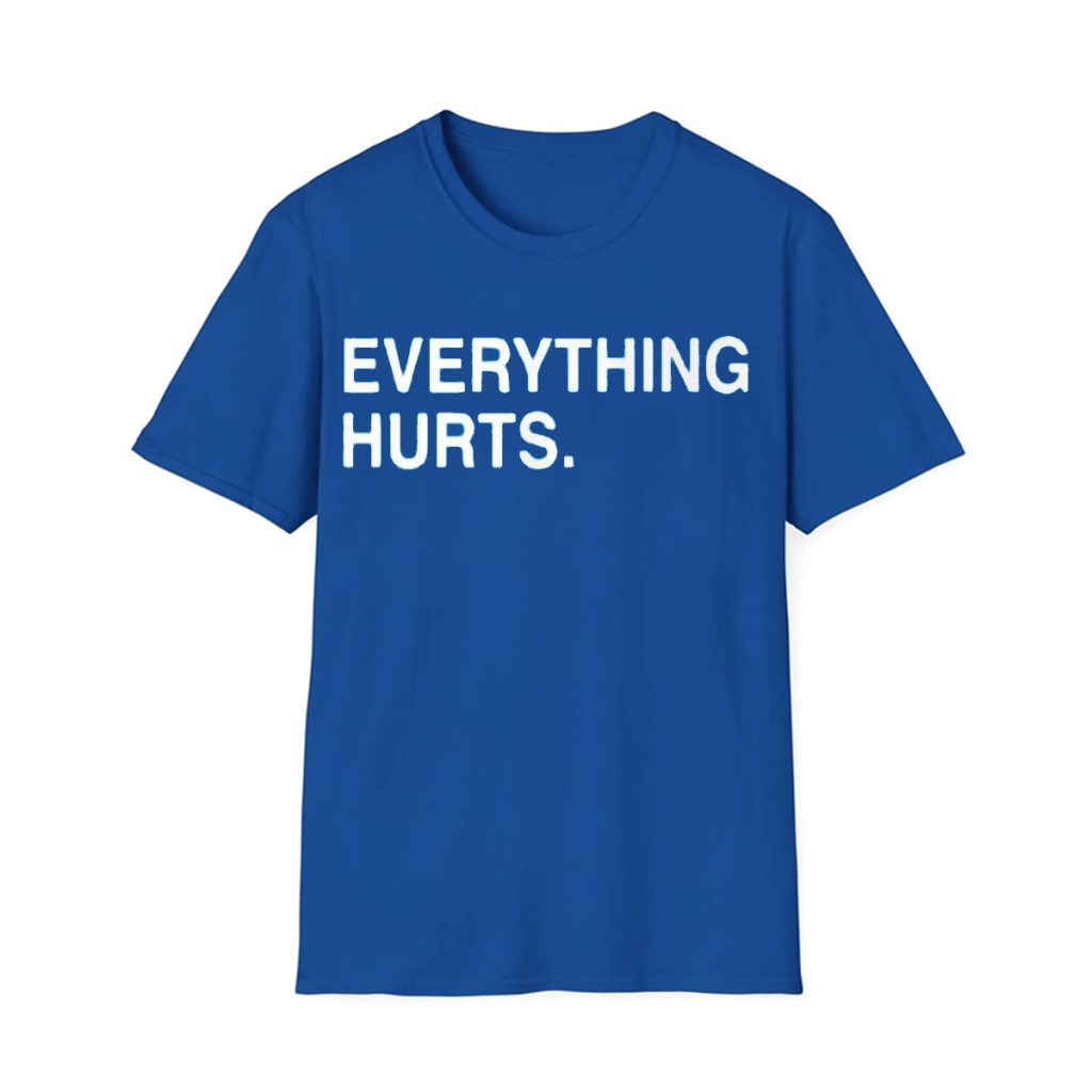 Justin Turner Everything Hurts Shirt