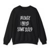 Please I Need Some Sleep Shirt