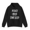Please I Need Some Sleep Shirt