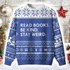 Read Books Be Kind Stay Weird Ugly Christmas Sweater 1