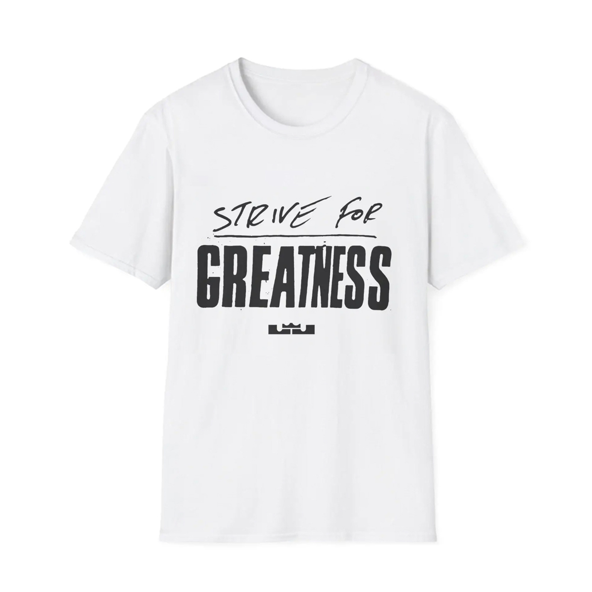 Strive for Greatness Shirt