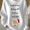 Womens Look At Me Being All Festive Print Casual Sweatshirt