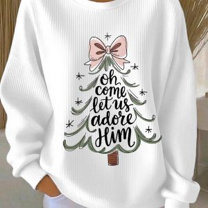 Womens Oh Come Let Us Adore Him Print Casual Ribbed Sweatshirt