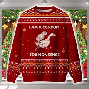 I Am A Conduit For Nonsense Ugly Christmas Sweater