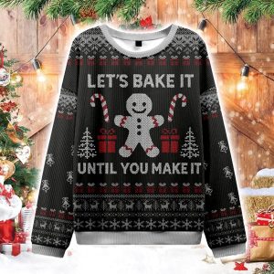 Gingerbread Bake It Till You Make It Christmas Ugly Sweater