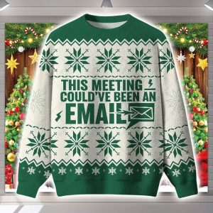 This Meeting Could've Been An Email Ugly Christmas Sweater