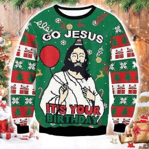 Go Jesus It's Your Birthday Funny Ugly Christmas Sweater