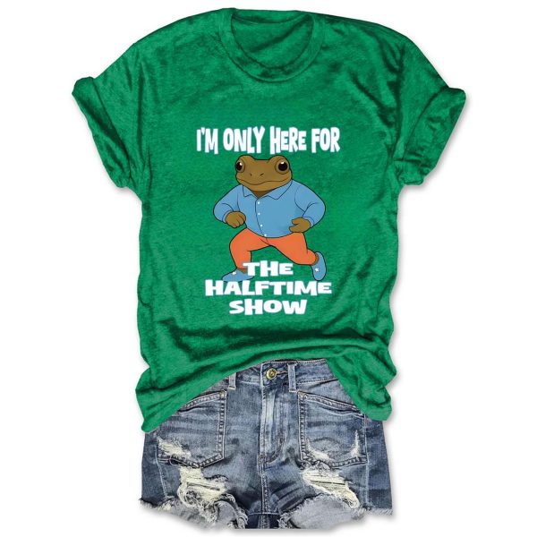 I'm Only Here For The Half Time Show Bad Bunny T Shirt