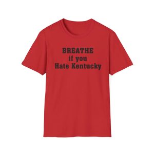 Breathe If You Hate Kentucky Shirt