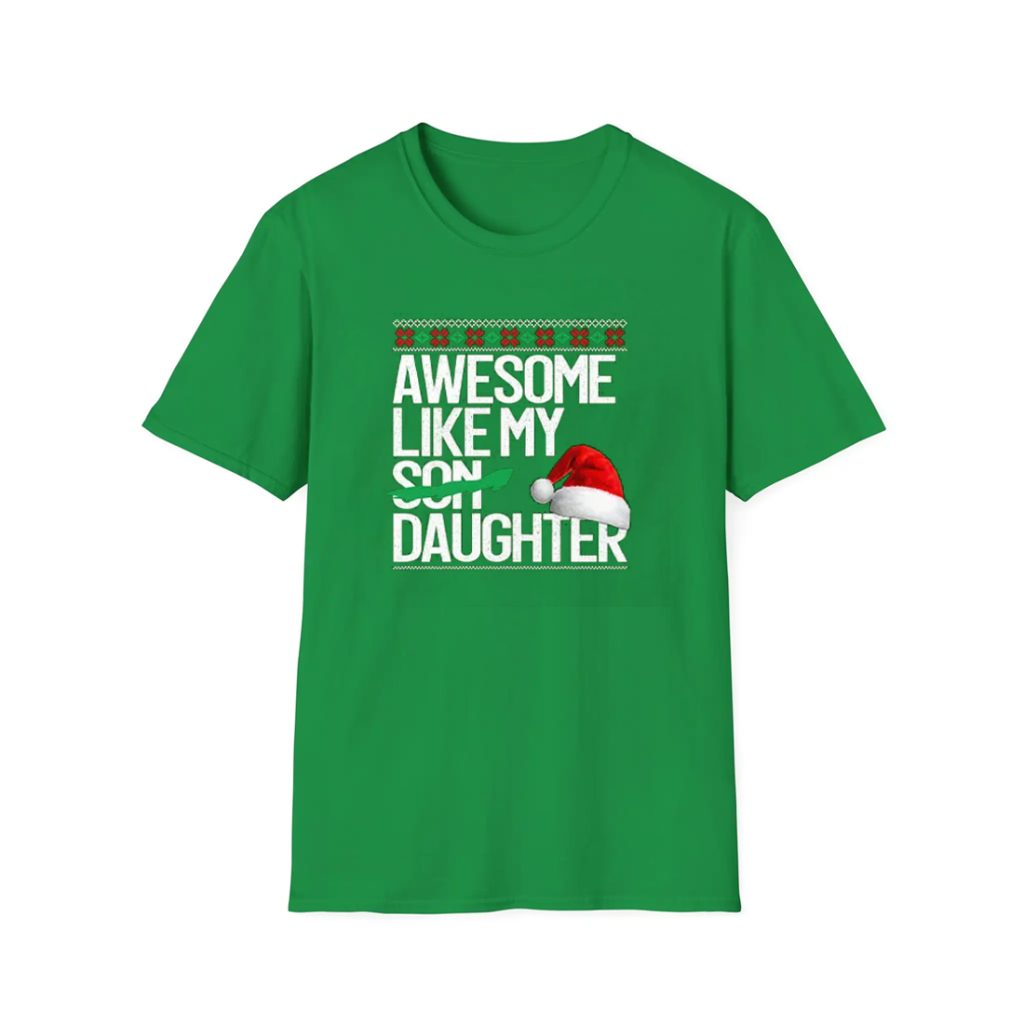 Awesome Like My Daughter Christmas Shirt