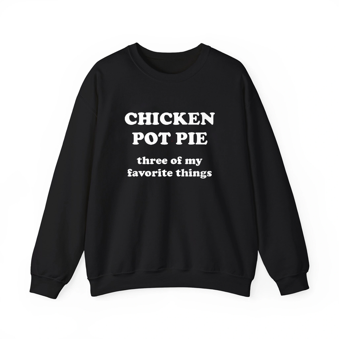 Chicken Pot Pie Three Of My Favorite Things Shirt