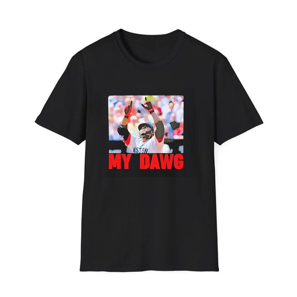 David Ortiz my Dawg shirt