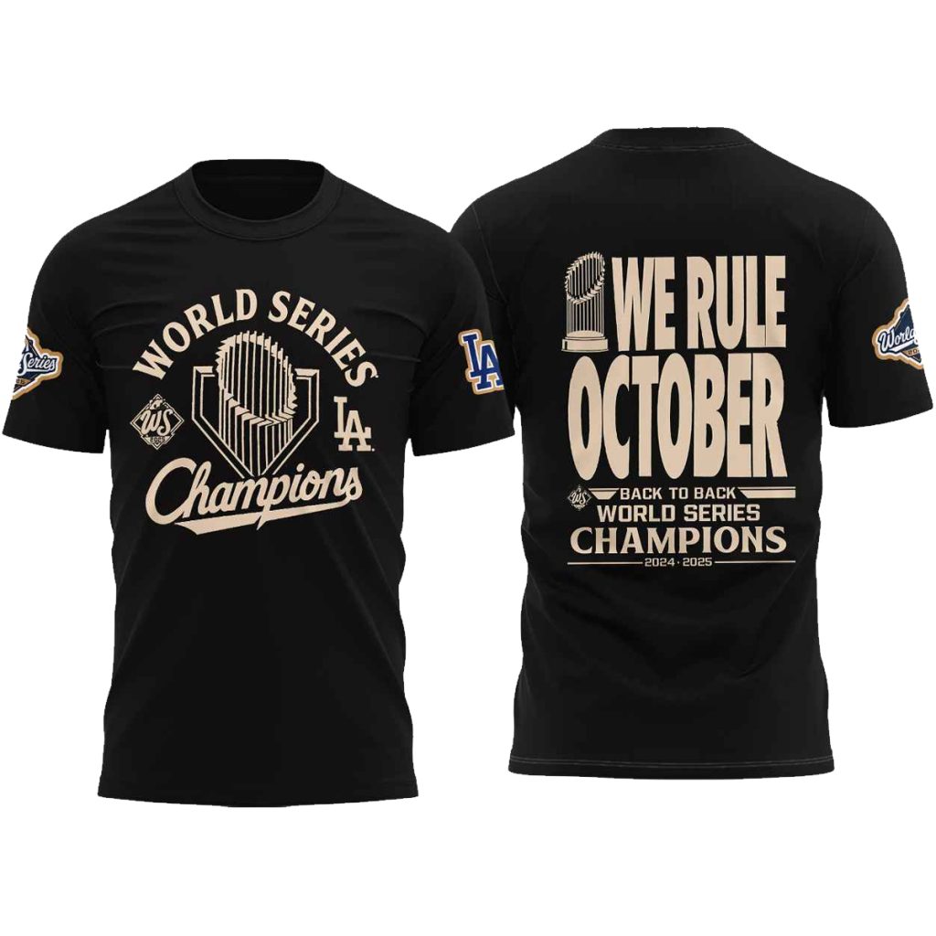 Dodgers 2025 World Series We Rule October Back To Back Shirt Dodgers 2025 World Series We Rule October Back To Back Shirt