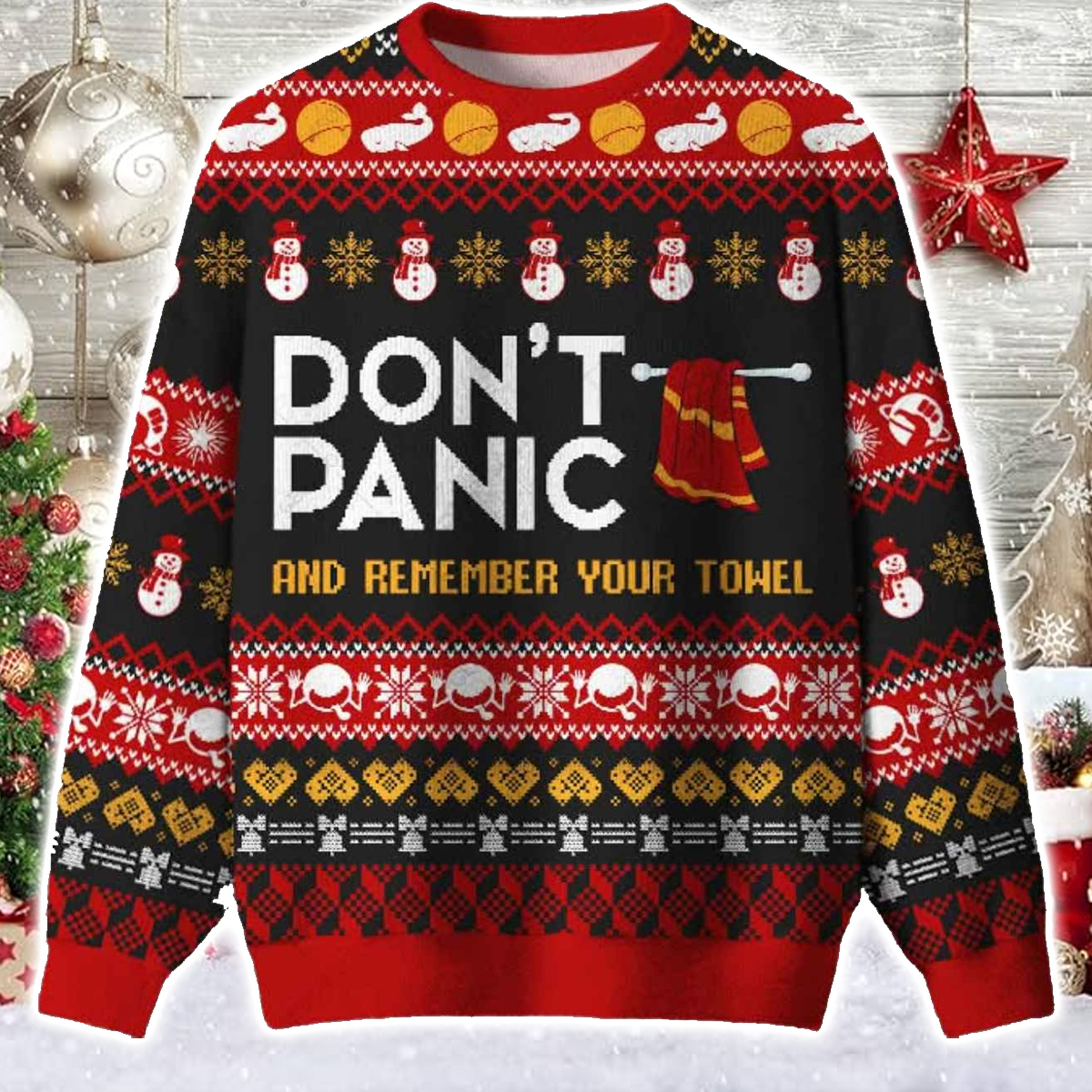 Don't Panic And Remember Your Towel Ugly Christmas Sweater