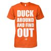 Duck Around And Find Out Shirt